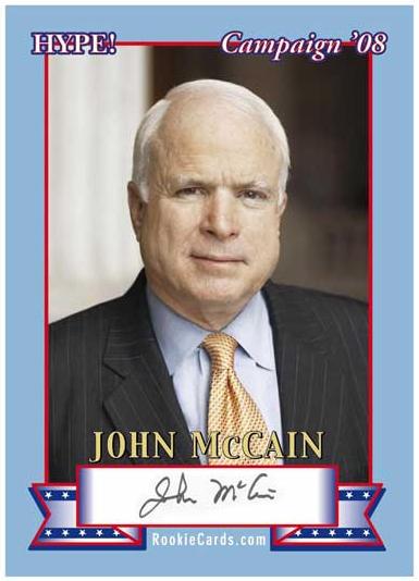 100) John McCain 2008 HYPE! Political Rookie Card Campaign w/Facsimile AUTO!