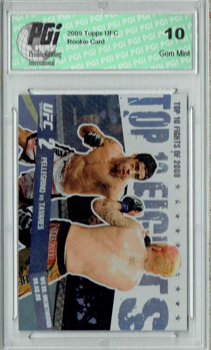 Pellegrino v. Tavares 2009 Topps UFC #TT6 Top 10 Fights of 2008 Rookie Card PGI 10