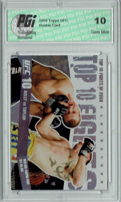 Kelly v. Taylor 2009 Topps UFC #TT37 Top 10 Fights of 2008 Rookie Card PGI 10