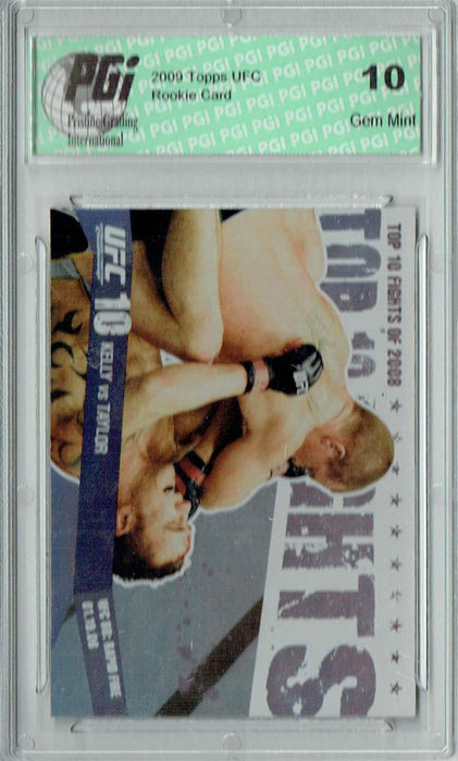 Kelly v. Taylor 2009 Topps UFC #TT39 Top 10 Fights of 2008 Rookie Card PGI 10