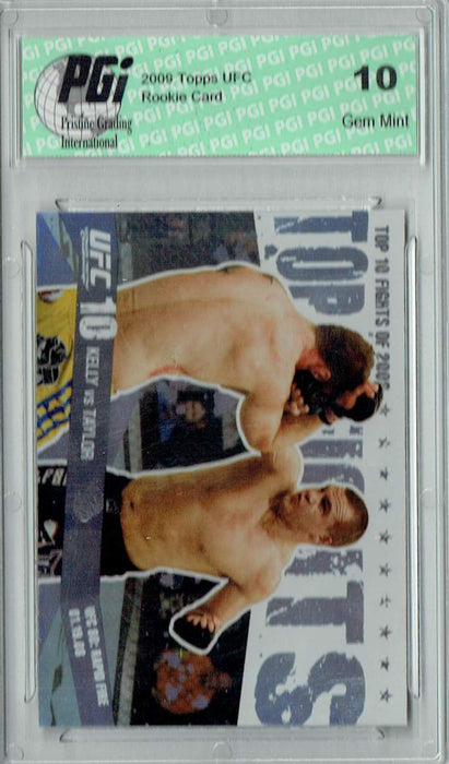 Kelly v. Taylor 2009 Topps UFC #TT40 Top 10 Fights of 2008 Rookie Card PGI 10