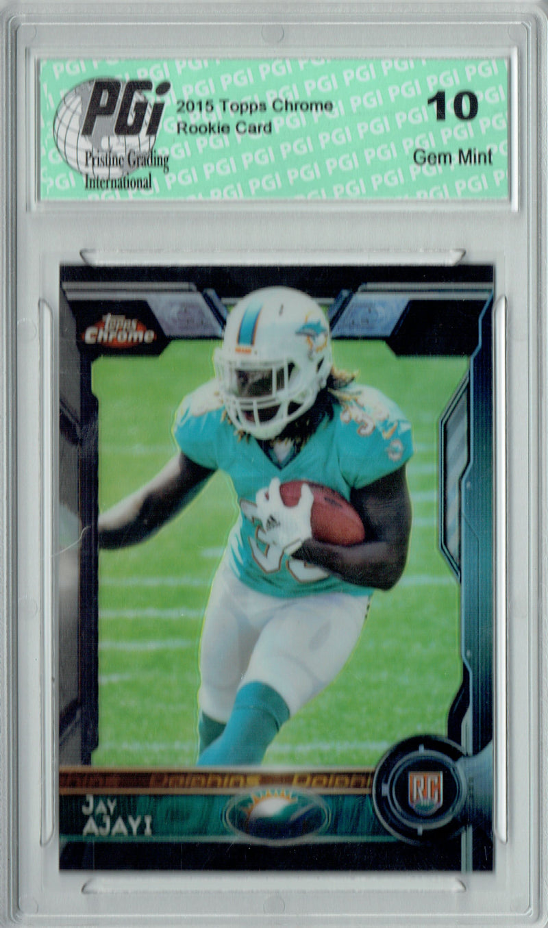 Jay Ajayi 2015 Topps Chrome #120 Black Refractor, 299 Made Rookie Card PGI 10