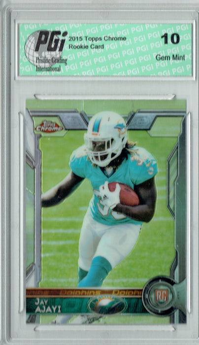 Jay Ajayi 2015 Topps Chrome #120 Rookie Card PGI 10