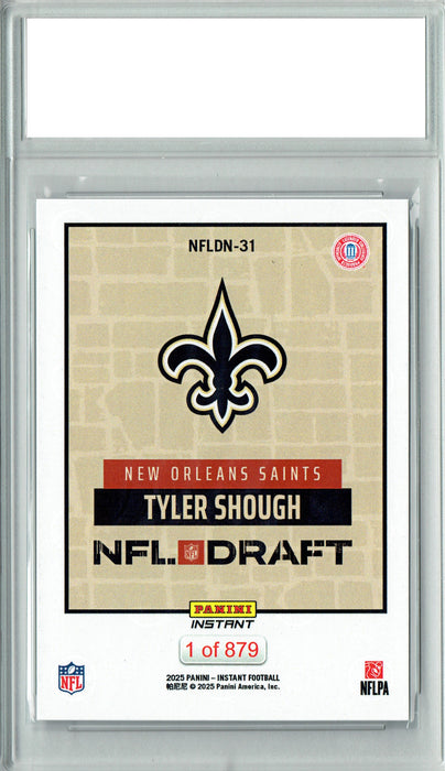 Certified Mint+ Tyler Shough 2025 Panini Instant #NFLDN-31 NFL Draft Rookie Card New Orleans Saints