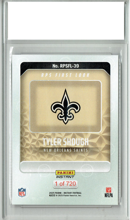 Certified Mint+ Tyler Shough 2025 Panini Instant #RPSFL-39 RPS First Look Rookie Card New Orleans Saints