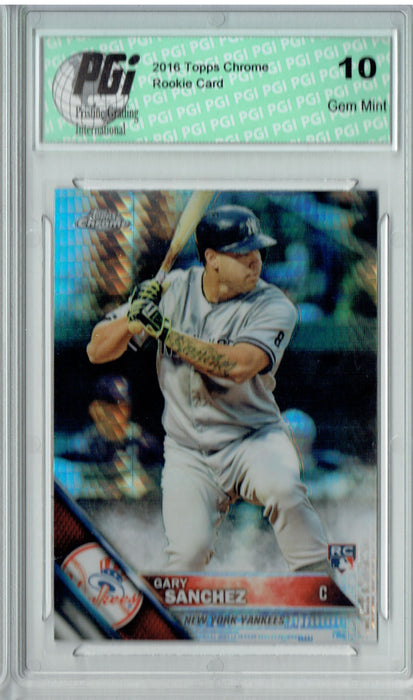 Gary Sanchez 2016 Topps Chrome #143 Prism Refractor Rookie Card PGI 10