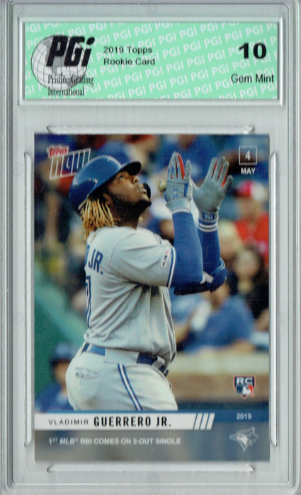 Vladimir Guerrero Jr. 2019 Topps Now #176 1st RBI 2454 Made Rookie Card PGI 10