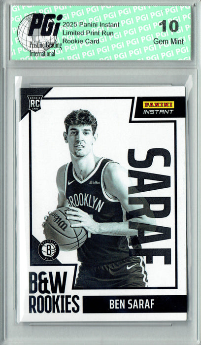 Ben Saraf 2025 Panini Instant #BWR-24 Black & White 256 Made Rookie Card PGI 10
