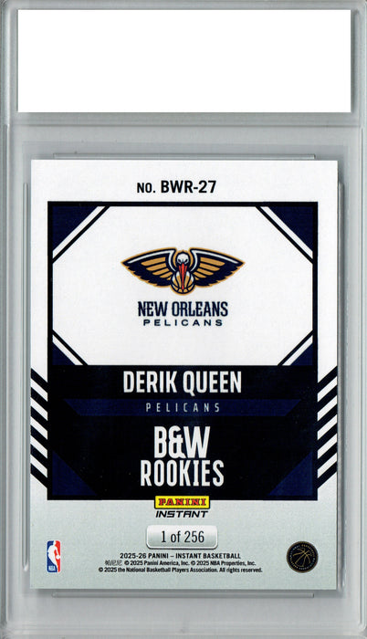 Derik Queen 2025 Panini Instant #BWR-27 Black White 256 Made Rookie Card PGI 10