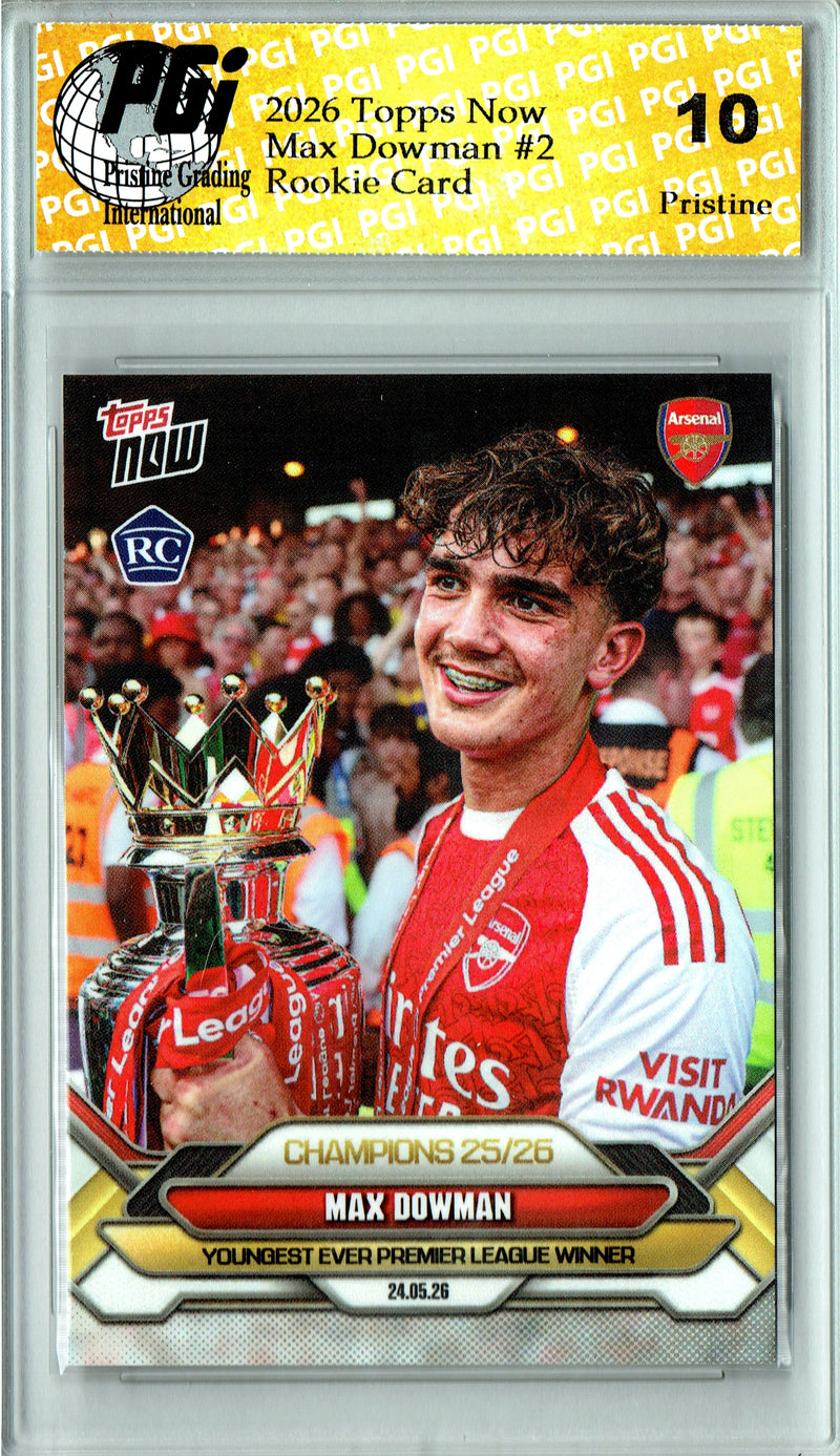 Max Dowman Rookie Card 2026 Topps Now #2 PRISTINE, PGI 10, Arsenal Soccer