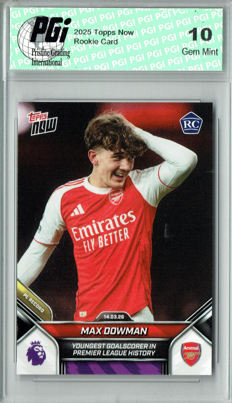 Max Dowman 2025 Rookie Card Topps Now #156 Youngest Goalscorer in History Arsenal Soccer Trading Card PGI 10