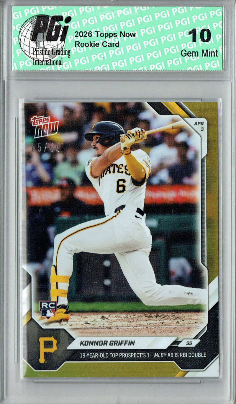 Konnor Griffin Rookie Card 2026 Topps Now #49 Gold Short Print #15/50 Pro Baseball Pirates Trading Card PGI 10 Gem Mint