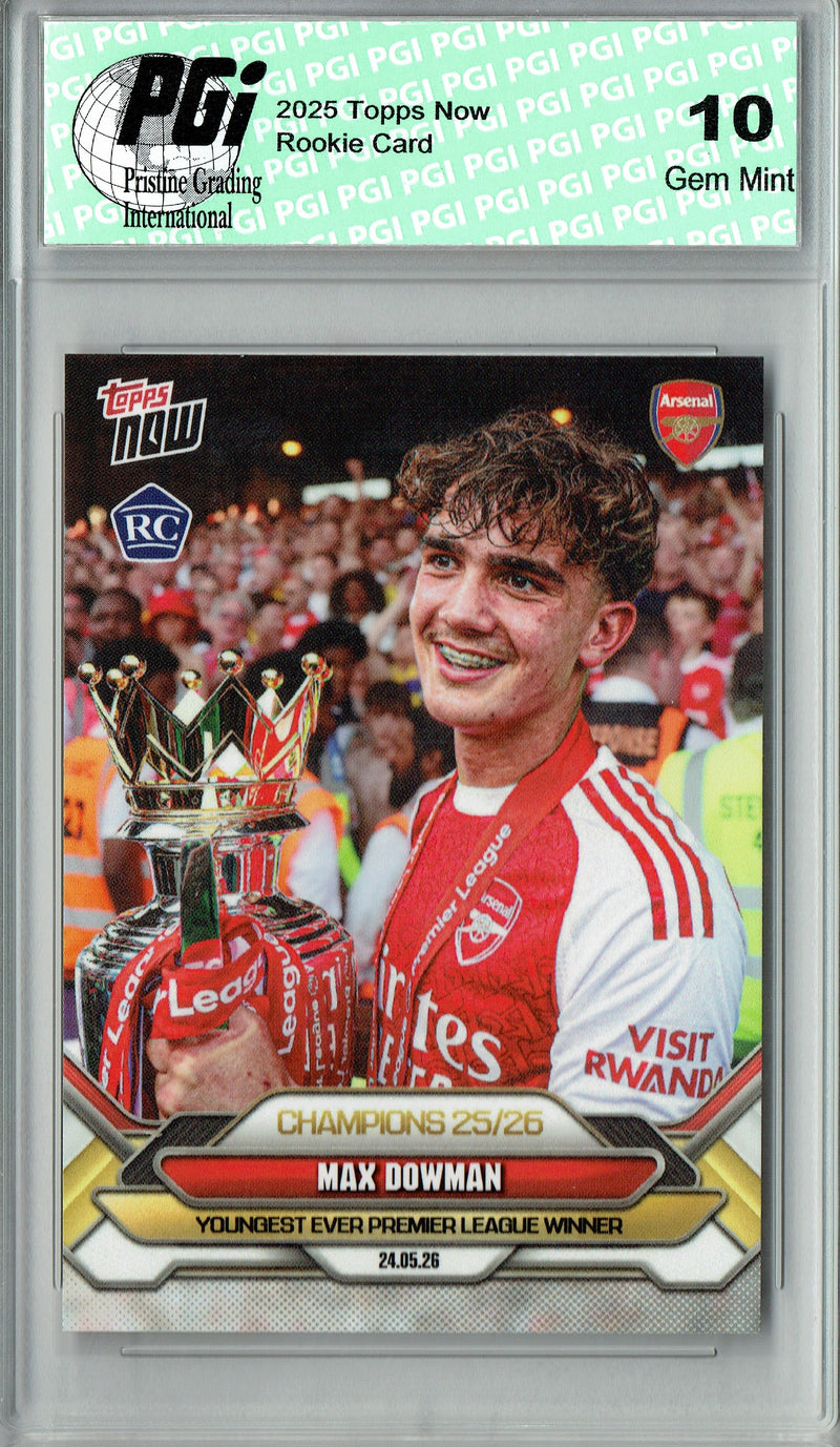 Max Dowman Rookie Card 2025 Topps Now #2 Champions, PGI 10, Arsenal Soccer