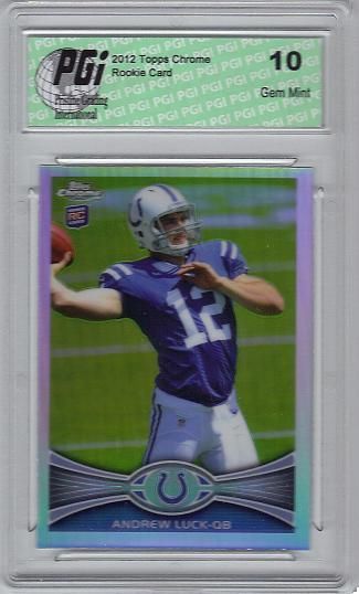 Andrew Luck 2012 Topps Chrome Refractor #1 Rookie Card PGI 10