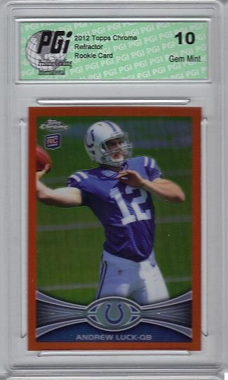 Andrew Luck 2012 Topps Chrome Orange Refractor #1 Rookie Card PGI 10