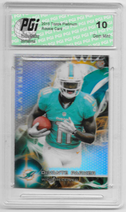 DeVante Parker 2015 Topps Platinum Refractor Rookie Card #120 PGI 10