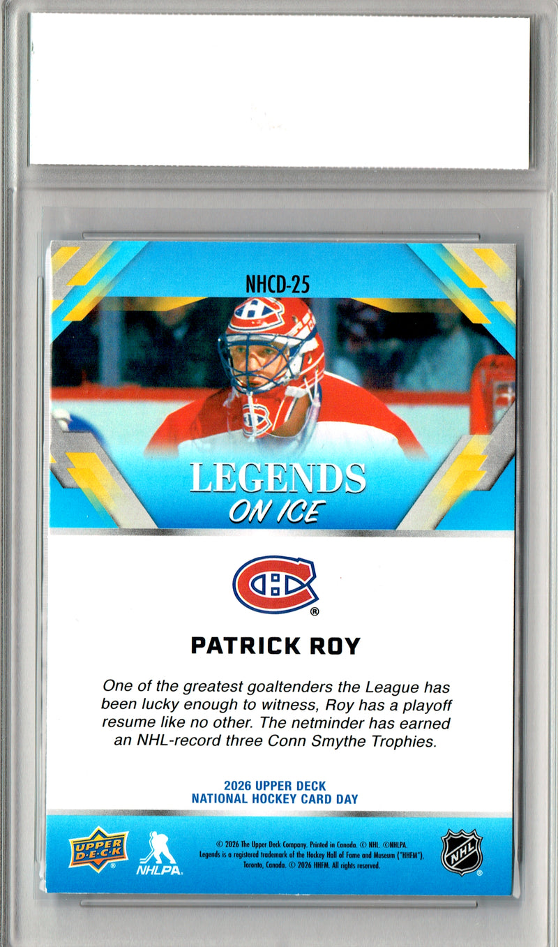 Patrick Roy Trading Card 2026 Upper Deck #NHCD-25 National Hockey Card Day, Certified Mint+ Condition, Montreal Canadiens Hockey
