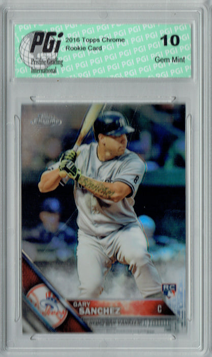 Gary Sanchez 2016 Topps Chrome #143 Refractor Rookie Card PGI 10