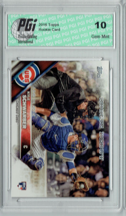 Kyle Schwarber 2016 Topps Update #US138 Rookie Debut Rookie Card PGI 10