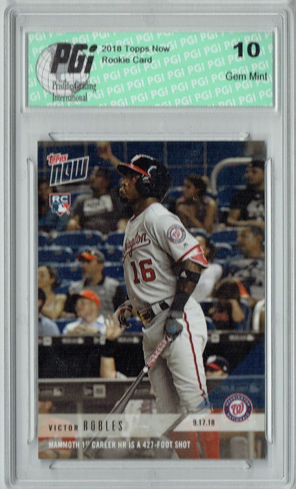 Victor Robles 2018 Topps Now #738 Mammoth HR, 1019 Made Rookie Card PGI 10