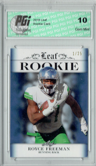 Royce Freeman 2018 Leaf Exclusive #RA-15 Sapphire SP, #1/25 Rookie Card PGI 10