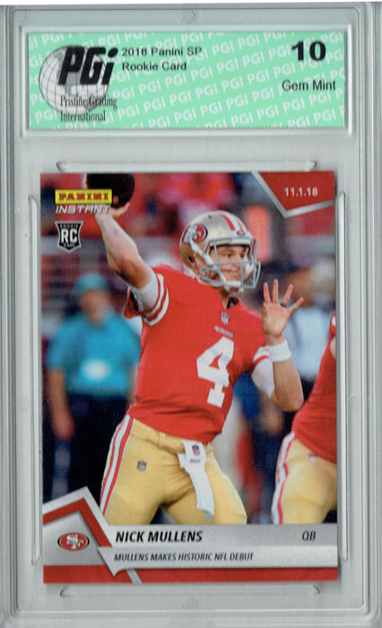 Nick Mullens 2018 Panini Instant #83 1st Card Ever 1/1545 Rookie Card PGI 10