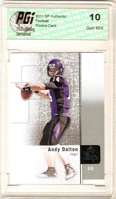 Andy Dalton 2011 SP Authentic Upper Deck Rookie Card PGI 10