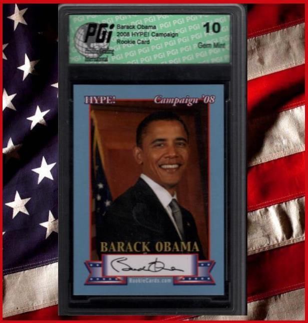 Barack Obama HYPE 2008 Rookie Card w/Replica AUTO Graded PGI 10
