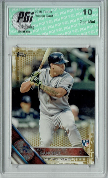 Gary Sanchez 2016 Topps Gold #675 Only 2016 Made Rookie Card PGI 10